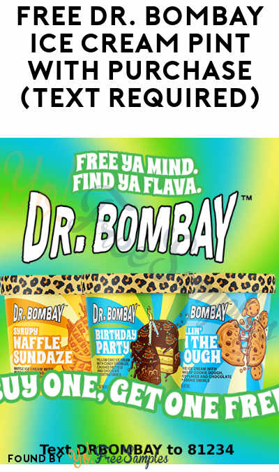 FREE Dr. Bombay Ice Cream Pint with Purchase (Text Required)