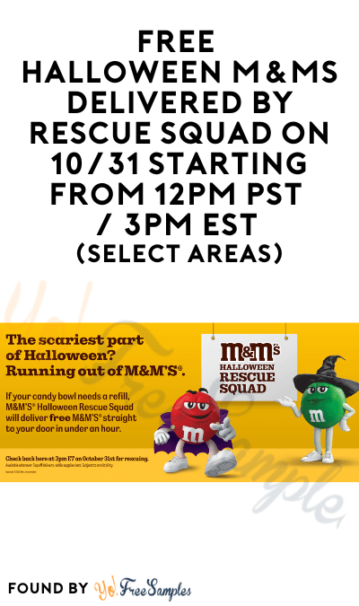 FREE Halloween M&Ms Delivered by Rescue Squad On 10/31 Starting From 12PM  PST / 3PM EST (