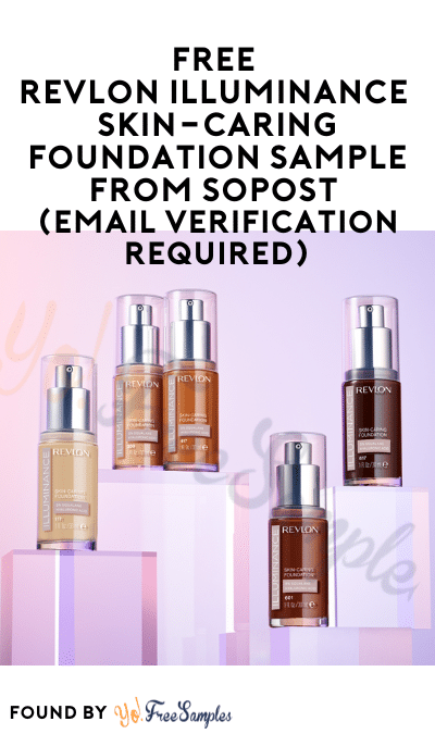 FREE Revlon Illuminance Skin-Caring Foundation Sample from SoPost (Email Verification Required)