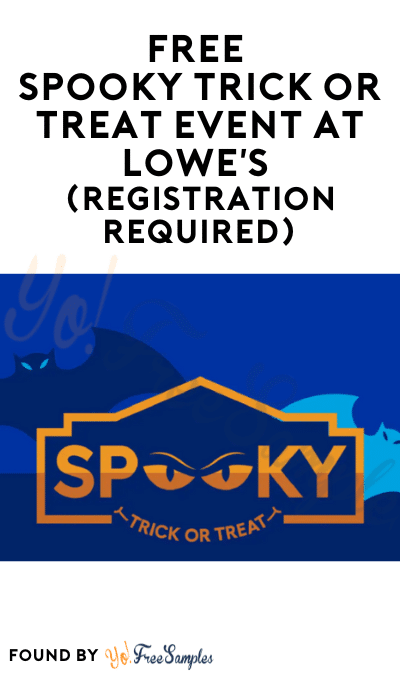 FREE Spooky Trick or Treat Event at Lowe’s (Registration Required)