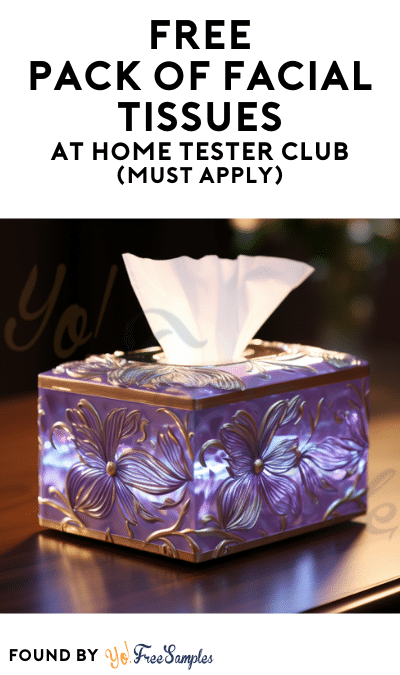 FREE Pack of Facial Tissues At Home Tester Club (Must Apply)