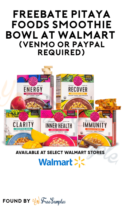 FREEBATE Pitaya Foods Smoothie Bowl at Walmart (Venmo or PayPal Required)
