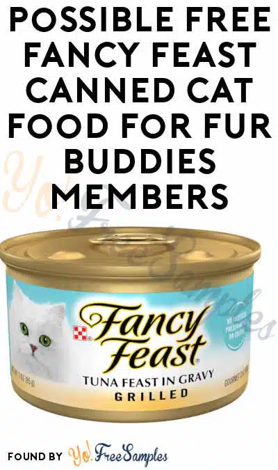 Possible FREE Fancy Feast Canned Cat Food for Fur Buddies Members (Must Qualify)