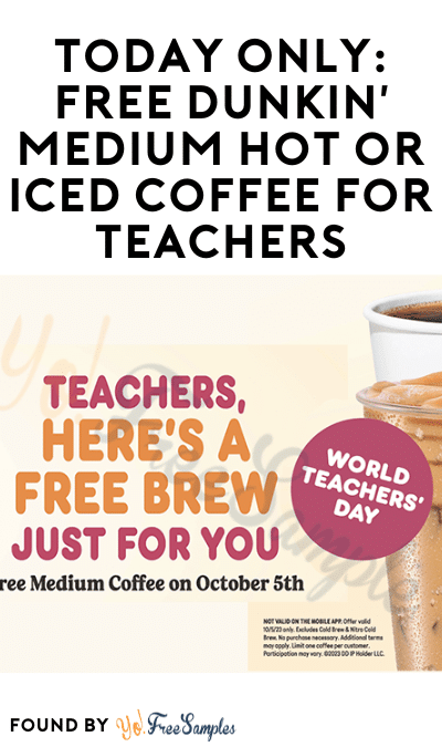 Today Only: FREE Dunkin’ Medium Hot or Iced Coffee for Teachers