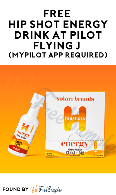 FREE Hip Shot Energy Drink at Pilot Flying J (myPilot App Required)