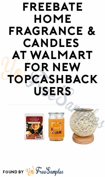 FREE $15 for Walmart Home Fragrance with TopCashback (New Members Only)