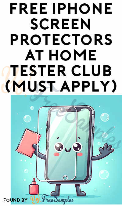 FREE iPhone Screen Protectors At Home Tester Club (Must Apply)