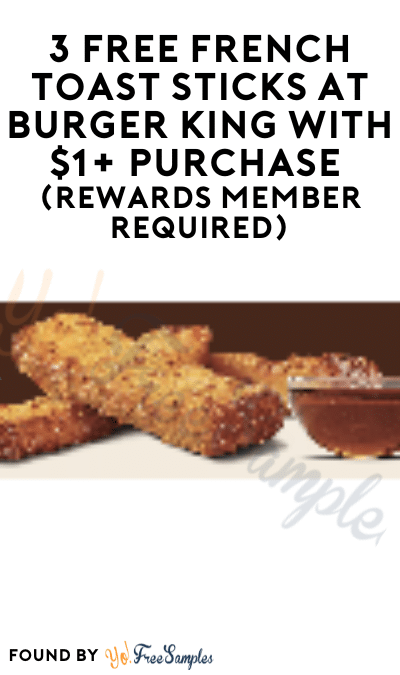 3 FREE French Toast Sticks at Burger King with $1+ Purchase (Rewards Member Required)