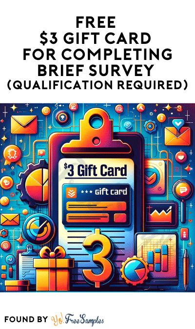 FREE $3 Gift Card for Completing Brief Survey (Qualification Required)