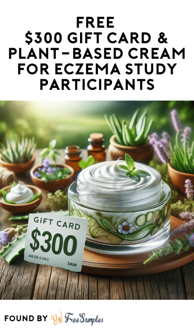 FREE $300 Gift Card & Plant-Based Cream For Eczema Study Participants