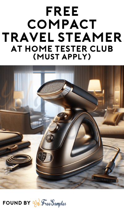 FREE Compact Travel Steamer At Home Tester Club (Must Apply)