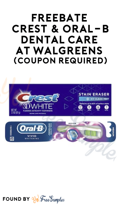 FREEBATE Crest & Oral-B Dental Care at Walgreens (Coupon Required)