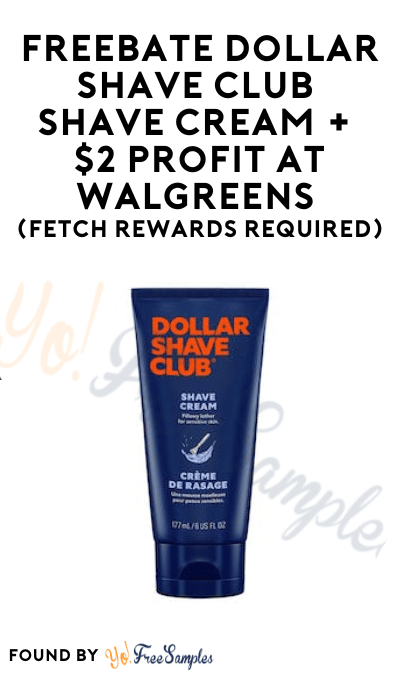 FREEBATE Dollar Shave Club Shave Cream + $2 Profit at Walgreens (Fetch Rewards Required)
