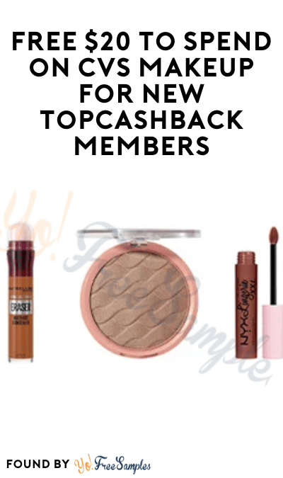 FREE $20 to Spend on CVS Makeup for New TopCashback Members