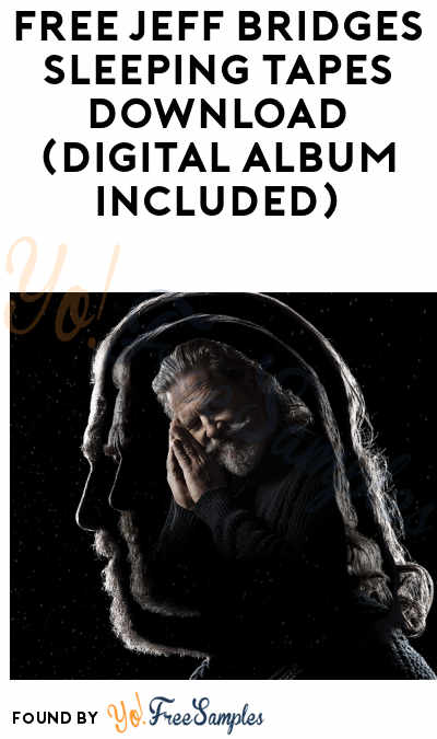 FREE Jeff Bridges Sleeping Tapes Download (Digital Album)