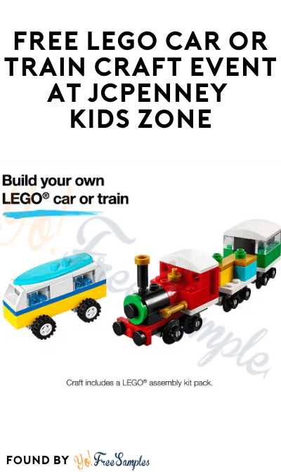 FREE LEGO Car or Train Craft Event at JCPenney Kids Zone