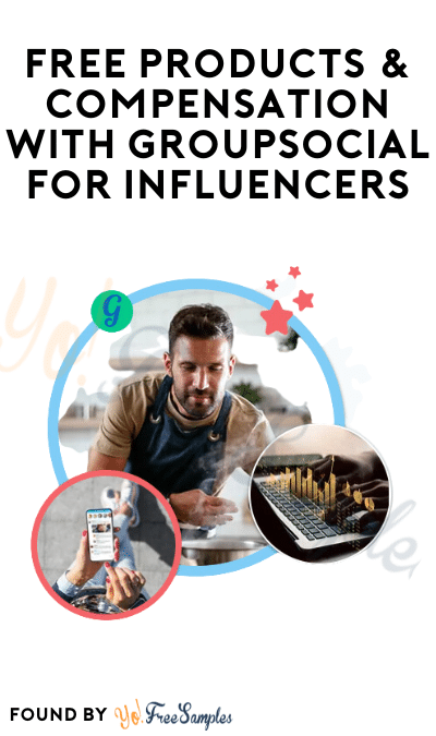 FREE Products & Compensation with GroupSocial for Influencers