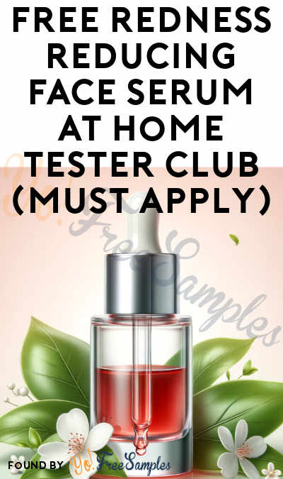 FREE Redness Reducing Face Serum At Home Tester Club (Must Apply)