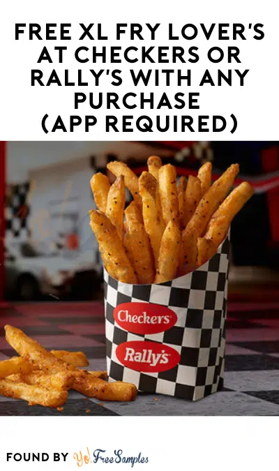 FREE XL Fry Lover’s at Checkers or Rally’s with Any Purchase (App Required)