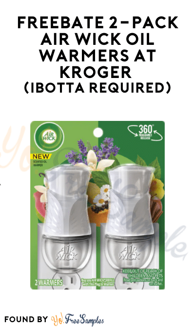 FREEBATE 2-Pack Air Wick Oil Warmers at Kroger (Ibotta Required)