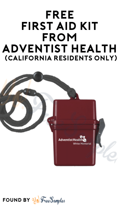 FREE First Aid Kit from Adventist Health (California Residents Only)