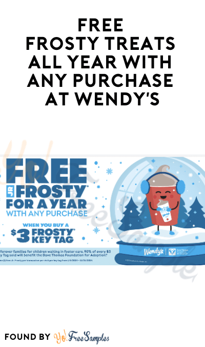 FREE Frosty Treats All Year With Any Purchase At Wendy’s