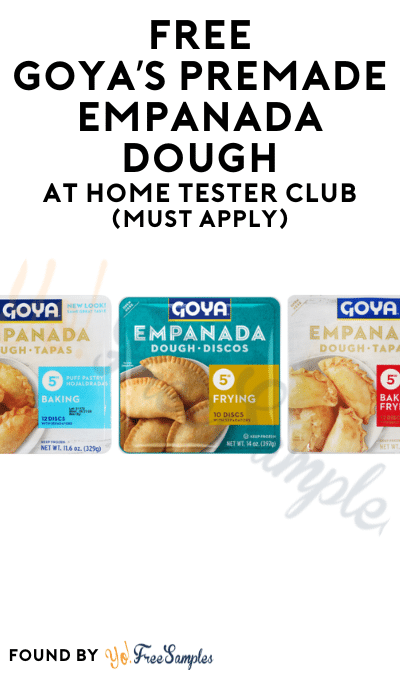 FREE Goya’s Premade Empanada Dough At Home Tester Club (Must Apply)