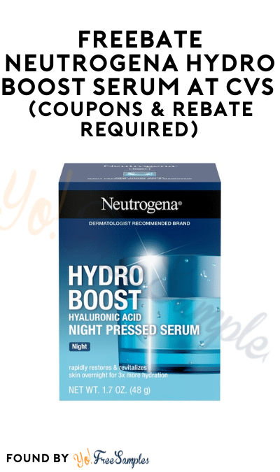 FREEBATE Neutrogena Hydro Boost Serum at CVS (Coupons & Rebate Required)