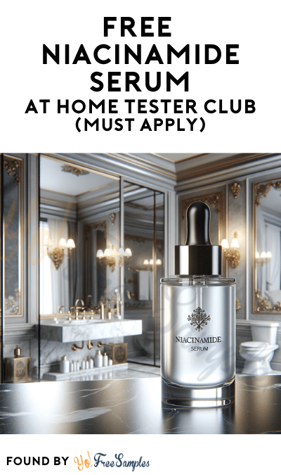 FREE Niacinamide Serum At Home Tester Club (Must Apply)