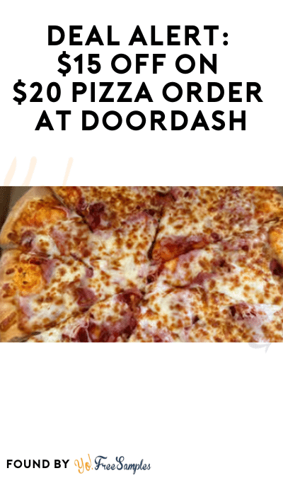 DEAL ALERT: $15 OFF on $20 Pizza Order at DoorDash