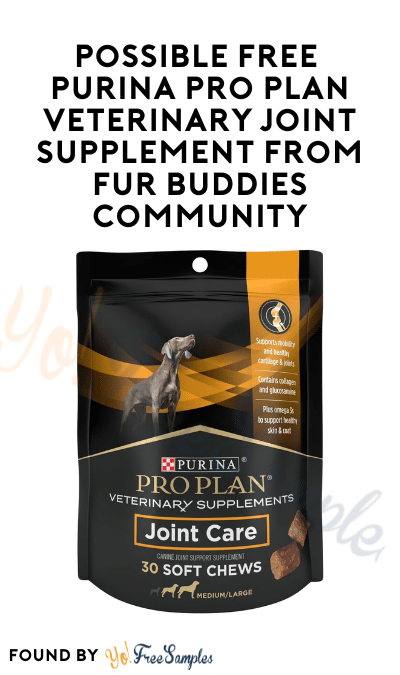 Possible FREE Purina Pro Plan Veterinary Joint Supplement From Fur Buddies Community