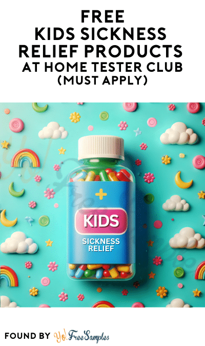 FREE Kids Sickness Relief Products At Home Tester Club (Must Apply)