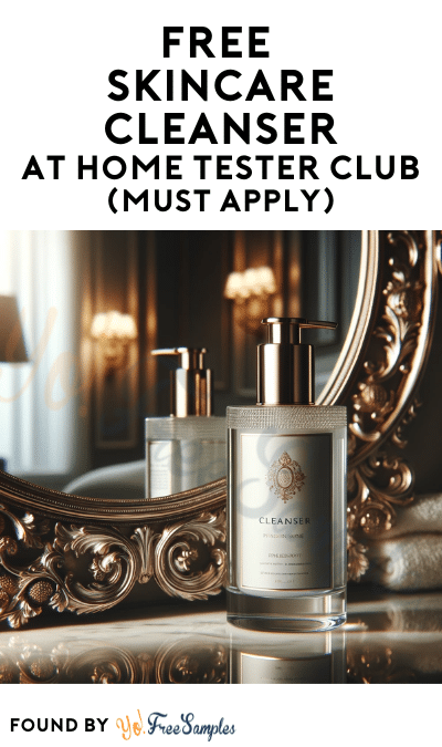 FREE Skincare Cleanser At Home Tester Club (Must Apply)