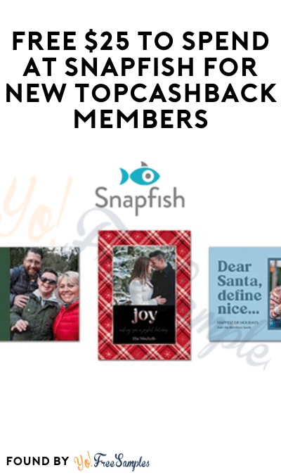FREE $25 to Spend at Snapfish for New TopCashback Members