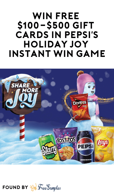 Win FREE $100-$500 Gift Cards in Pepsi’s Holiday Joy Instant Win Game