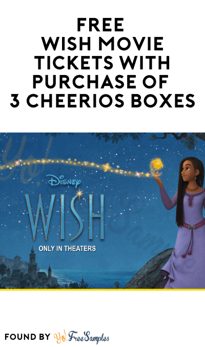 FREE Wish Movie Tickets with Purchase of 3 Cheerios Boxes