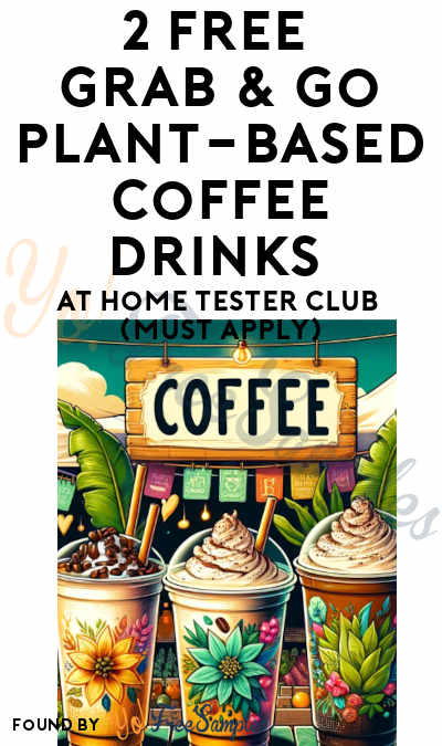 2 FREE Grab & Go Plant-Based Coffee Drinks At Home Tester Club (Must Apply)