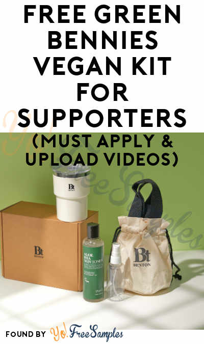 FREE Green Bennies Vegan Kit for Supporters (Must Apply & Upload Videos)