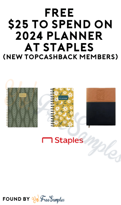FREE $25 to Spend on 2024 Planner at Staples (New TopCashback Members)