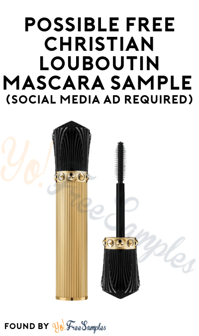 Possible FREE Christian Louboutin Mascara Sample (Social Media Ad Required)