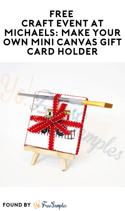 FREE Craft Event at Michaels: Make Your Own Mini Canvas Gift Card Holder