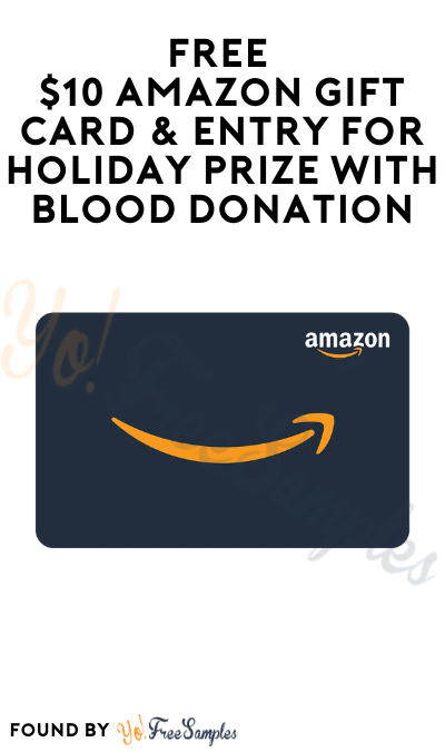 FREE $10 Amazon Gift Card & Entry for Holiday Prize with Blood Donation