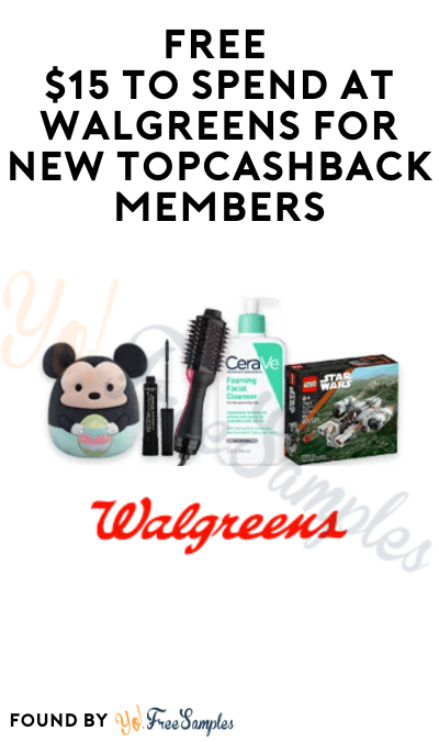 FREE $15 to Spend at Walgreens for New TopCashback Members
