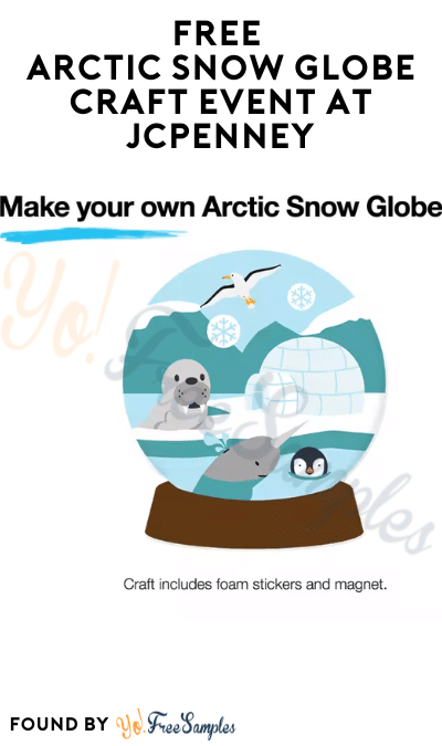 FREE Arctic Snow Globe Craft Event at JCPenney