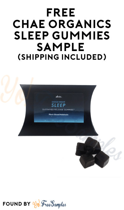 FREE Chae Organics Sleep Gummies Sample (Shipping Included)