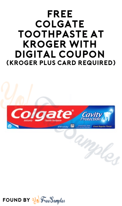 FREE Colgate Toothpaste at Kroger with Digital Coupon (Kroger Plus Card Required)