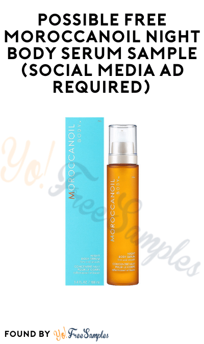Possible FREE Moroccanoil Night Body Serum Sample (Social Media Ad Required)