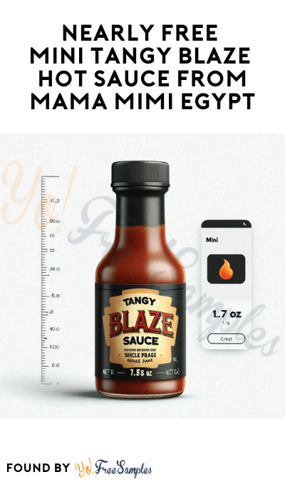 Nearly FREE Mini Tangy Blaze Hot Sauce from Mama Mimi Egypt
