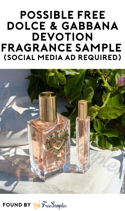 Possible FREE Dolce & Gabbana Devotion Fragrance Sample (Social Media Ad Required)