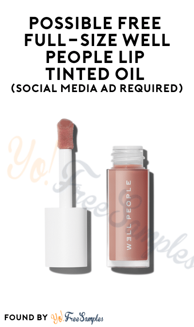 Possible FREE Full-Size Well People Lip Tinted Oil (Social Media Ad Required)